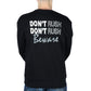 DYNAMO - Don't Rush Printed Sweatshirt